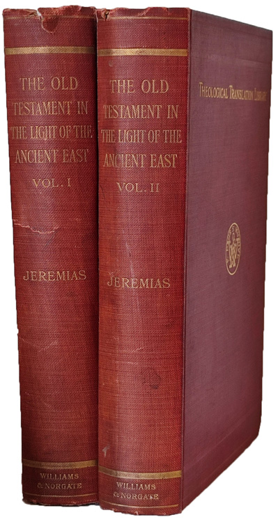 Alfred Jeremias [1864-1935], The Old Testament in the Light of the Ancient East, 2 Vols