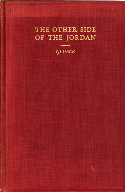 Nelson Glueck [1900-1971], The Other Side of the Jordan