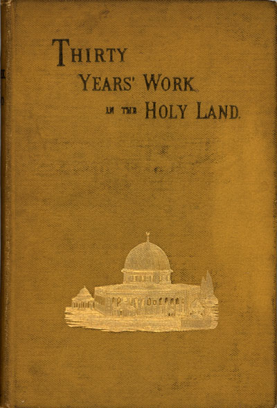 Palestine Exploration Fund, Thirty Years' Work in the Holy Land: (A Record and a Summary 1865-1895, new & Revised edn